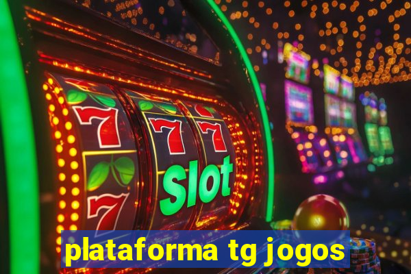 plataforma tg jogos